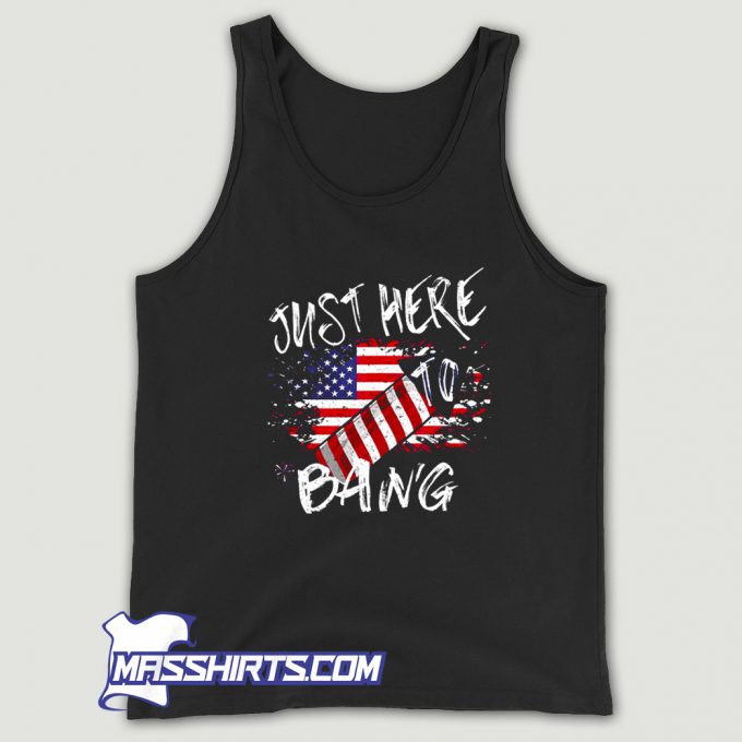 Just Here To Bang American Tank Top