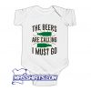 The Beers Are Calling I Must Go Baby Onesie