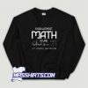 Vintage A Day Without Math Sweatshirt