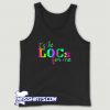 Classic It Is The Locs For Me Tank Top