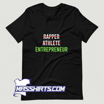 Best Rapper Athlete Entrepreneur Millionaire T Shirt Design