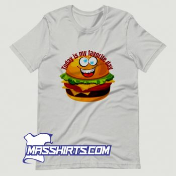 Best Today Is My Favorite Day Hamburger T Shirt Design