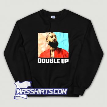Cool Nipsey Hussle Double Up Sweatshirt