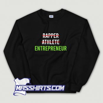 Cool Rapper Athlete Entrepreneur Millionaire Sweatshirt