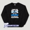 Cute I Back The Blue For My Husband Sweatshirt