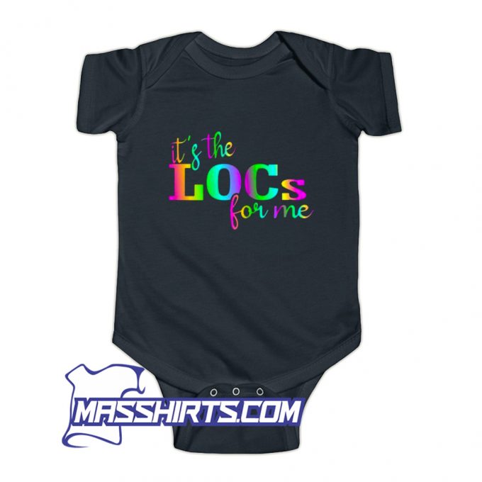 Cute It Is The Locs For Me Baby Onesie