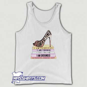 I Stand My Power Fearless Enough Loved Grounded Tank Top