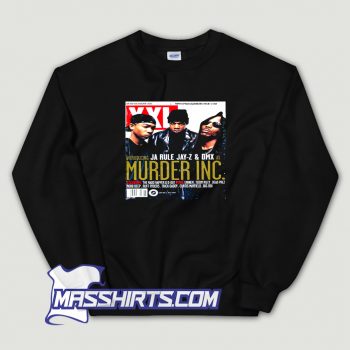 Murder Inc Jaz Z Dmx Ja Rule Funny Sweatshirt