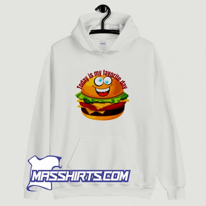 New Today Is My Favorite Day Hamburger Hoodie Streetwear