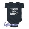 Trapper Not A Rapper Street Wear Baby Onesie