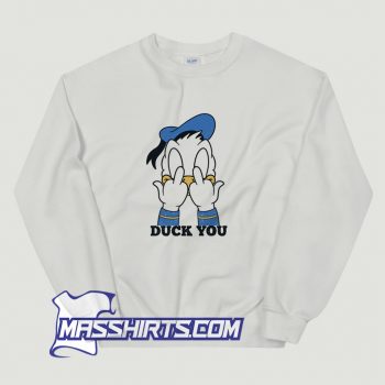 Awesome Duck You Fuck Sweatshirt