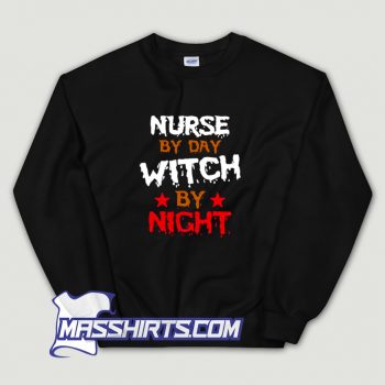 Best Nurse By Day Witch By Night Sweatshirt