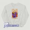 Chill Out I Came To Party Sweatshirt