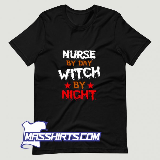 Classic Nurse By Day Witch By Night T Shirt Design
