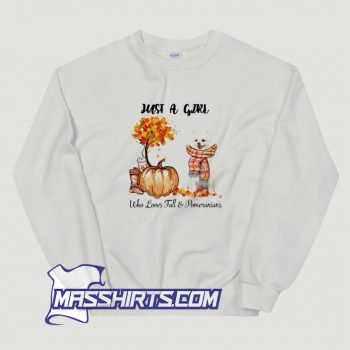 Cool Just A Girl Who Loves Fall And Pomeranians Sweatshirt