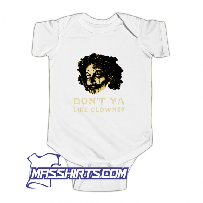 Dont Ya Like Clowns Baby Onesie