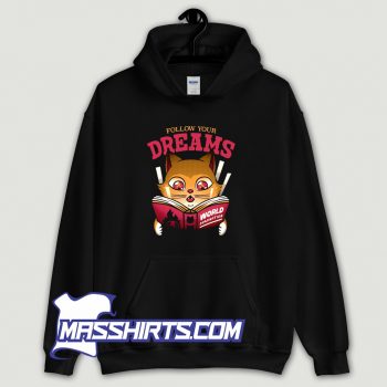 Follow Your Dreams Cat World Domination Hoodie Streetwear