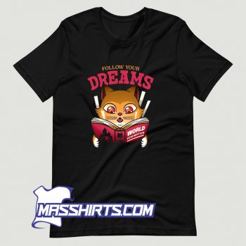 Follow Your Dreams Cat World Domination T Shirt Design