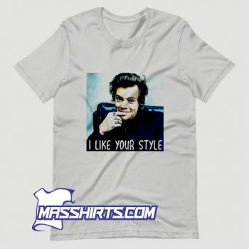 Harry Styles I Like Your Style Funny T Shirt Design