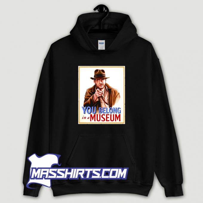 New You Belong In A Museum Hoodie Streetwear