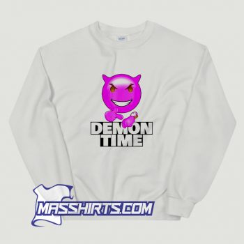 On Demon Time Funny Sweatshirt