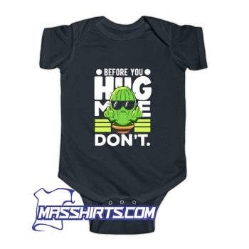 Before You Hug Me Dont Cactus Baby Onesie