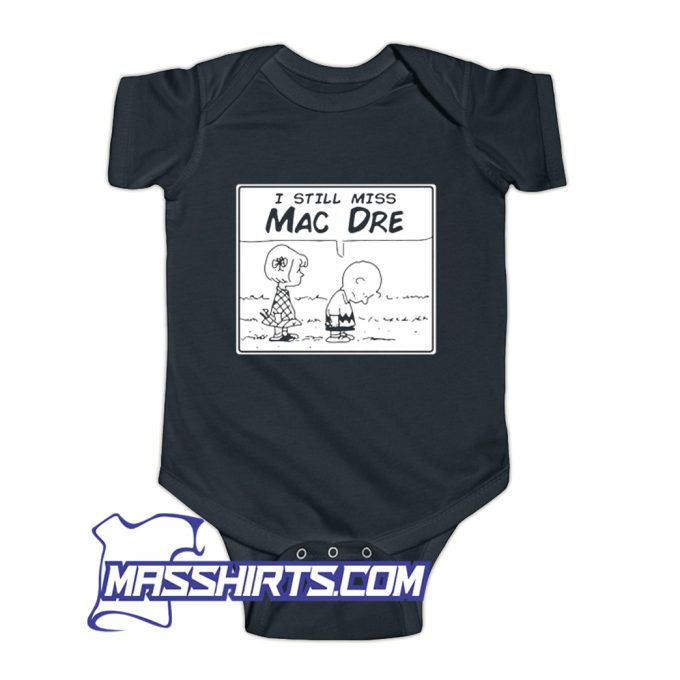 Cheap I Still Miss Mac Dre Charlie Brown Baby Onesie