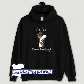 Freddy Krueger Can We Dream Together Hoodie Streetwear