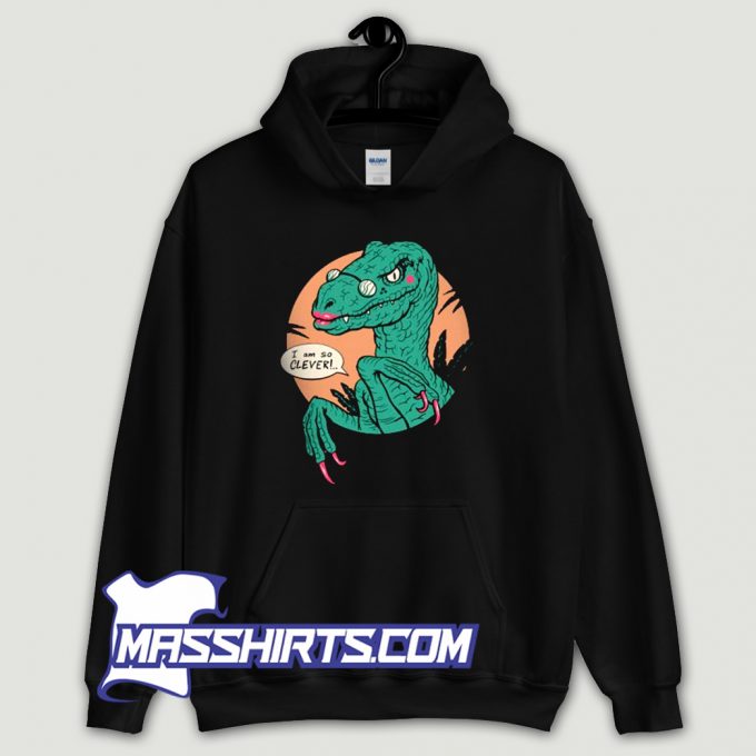 I Am So Clever Jurassic Park Hoodie Streetwear