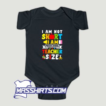 I Am Preschool Teacher Size Baby Onesie