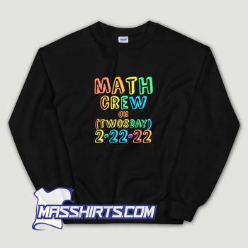 Math Crew Twosday Teacher 22Nd 2022 22 Sweatshirt
