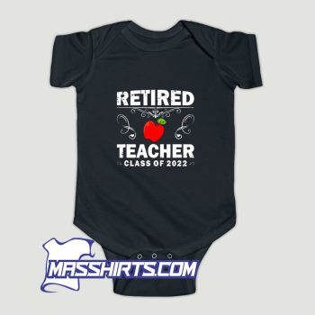 Retired Teacher Class Of 2022 Baby Onesie