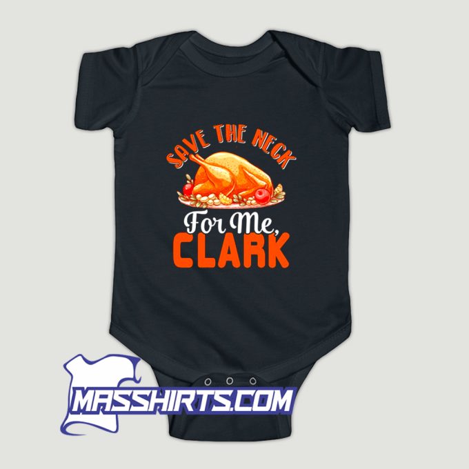 Save The Neck For Me Clark Baby Onesie