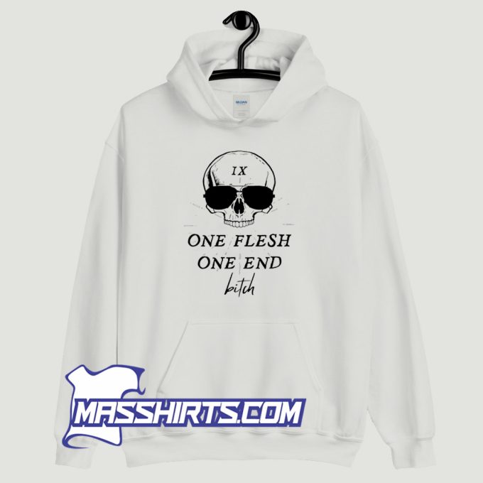 Skull IX One Flesh One End Bitch Hoodie Streetwear