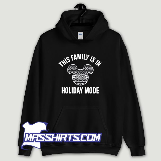 This Family Is In Holiday Mode Hoodie Streetwear