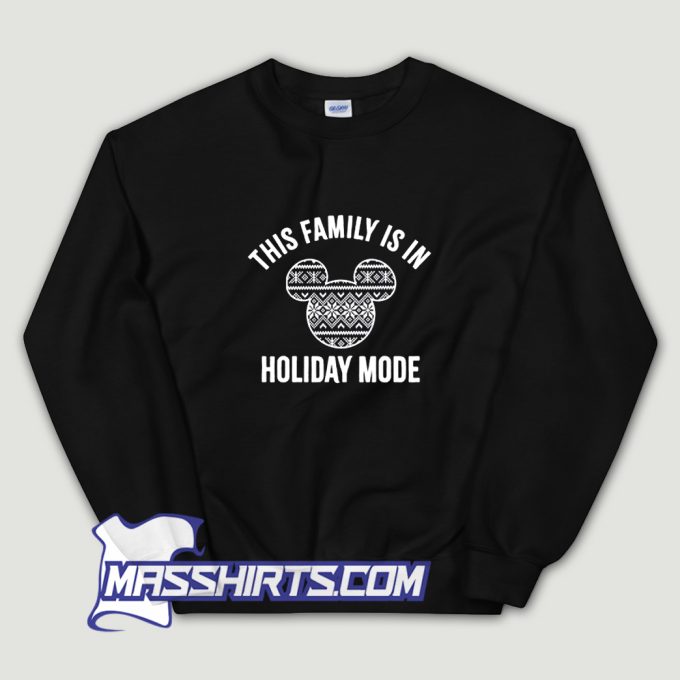 This Family Is In Holiday Mode Sweatshirt