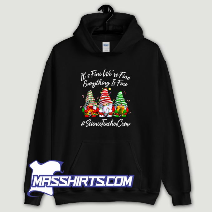 Best Science Teacher Everything Is Fine Christmas Hoodie Streetwear