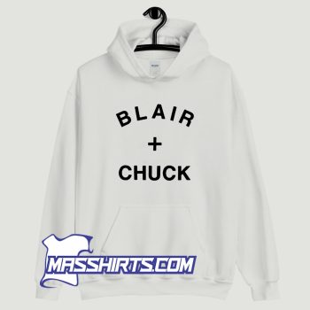 Blair And Chuck Hoodie Streetwear On Sale