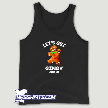 Gingerbread Lets Get Gingy With It Tank Top