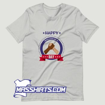 Happy Martin Luther King Jr. Day T Shirt Design
