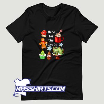 Here For The Sweets Funny Christmas T Shirt Design