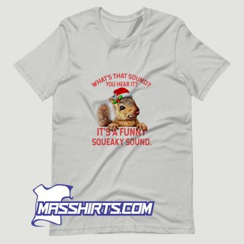 Its A Funny Squeaky Sound T Shirt Design
