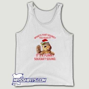 Its A Funny Squeaky Sound Tank Top