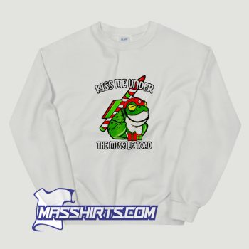 Kiss Me Under The Missile Toad Sweatshirt