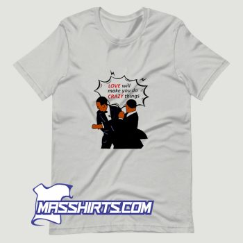 Love Will Make You Do Crazy Things T Shirt Design