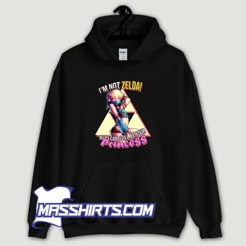 Princess Not Zelda Hoodie Streetwear