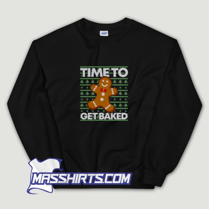 Xmas Time To Get Baked Sweatshirt