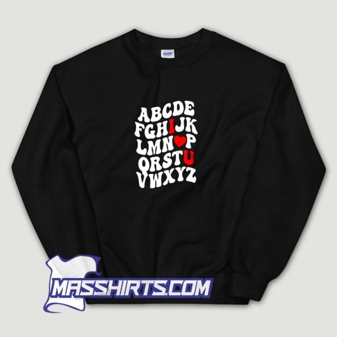 Alphabet Abc Love You Sweatshirt