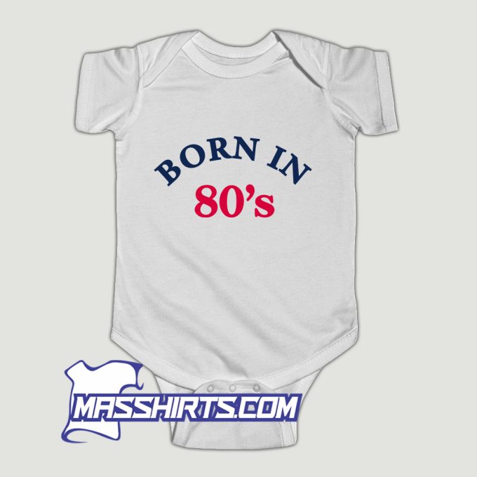 Classic Born In 80s Baby Onesie