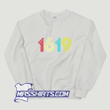 Cool 1619 Project Sweatshirt